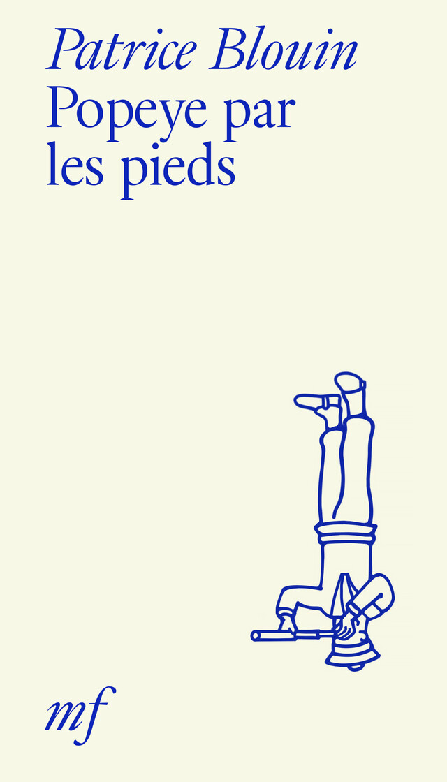 Popeye par les pieds - Patrice Blouin - éditions MF